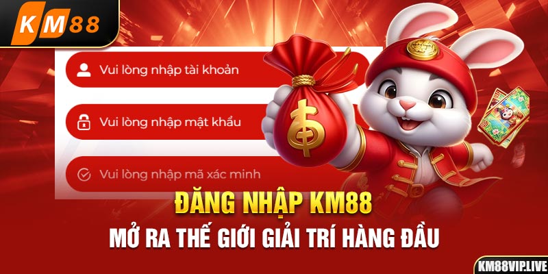 Đăng nhập KM88 mở ra thế giới giải trí hàng đầu