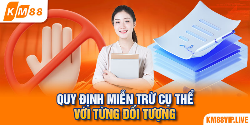 Quy định miễn trừ cụ thể với từng đối tượng