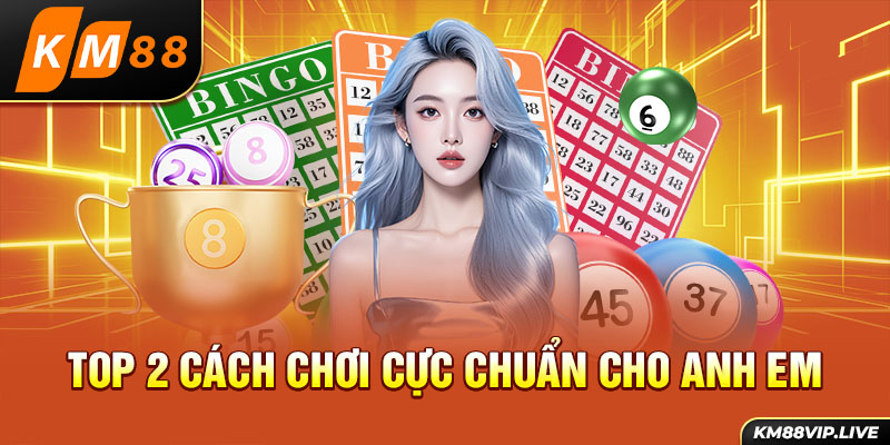 Top 2 cách chơi cực chuẩn cho anh em