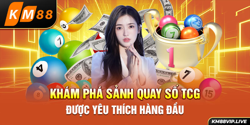 Khám phá sảnh quay số TCG được yêu thích hàng đầu 