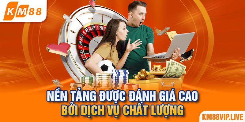 Nền tảng được đánh giá cao bởi dịch vụ chất lượng