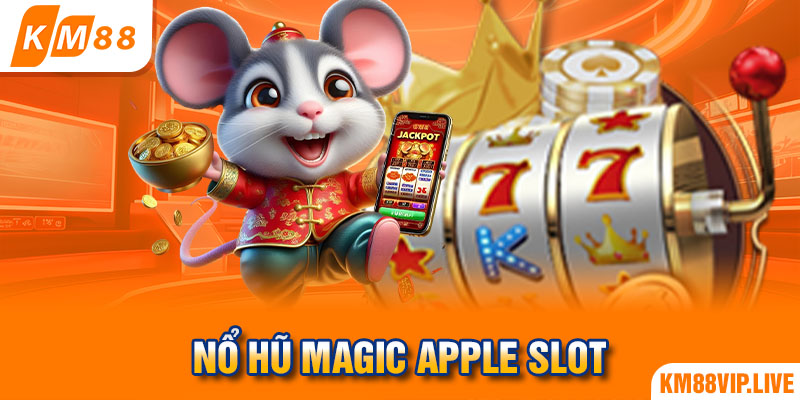 Nổ hũ Magic Apple Slot là tựa game quay hũ hấp dẫn và được săn đón nhất hiện nay