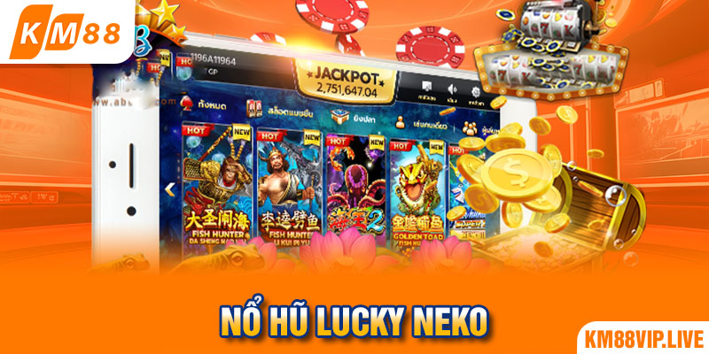 Nổ Hũ Lucky Neko là một trong những tựa game thu hút đông đảo anh em quay hũ nhất