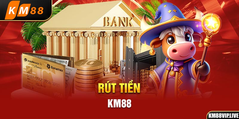 Rút tiền KM88 đáp ứng nhu cầu thanh toán