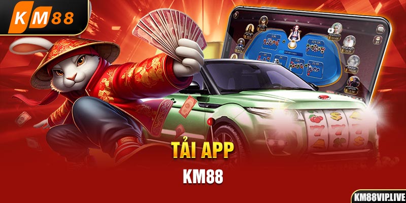 Tải app KM88 là bước đầu