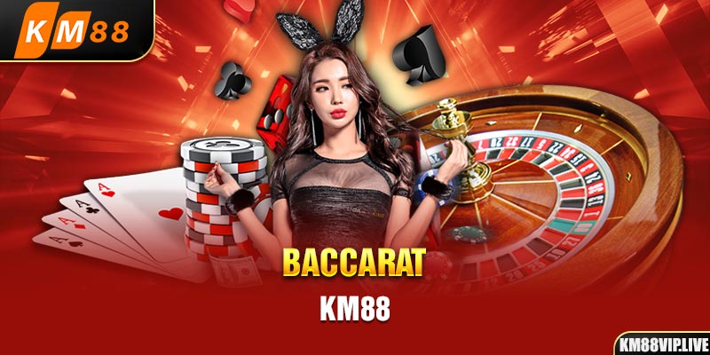 Baccarat KM88 hiện đang là trò chơi gây sốt