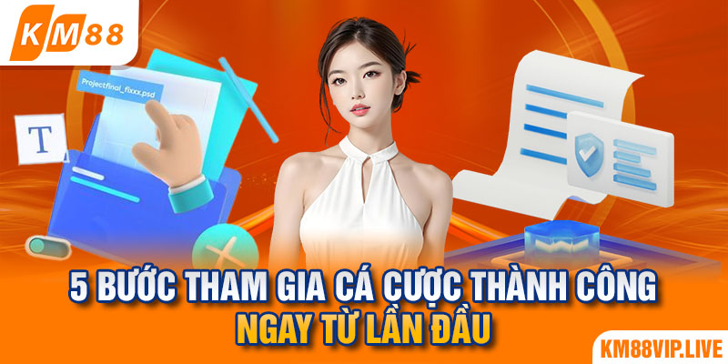 5 bước tham gia cá cược thành công ngay từ lần đầu